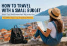 How to Travel With a Small Budget