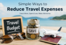 Simple Ways to Reduce Travel Expenses